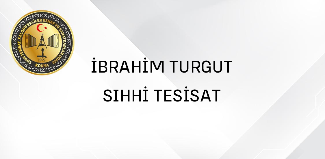 İBRAHİM TURGUT SIHHİ TESİSAT 